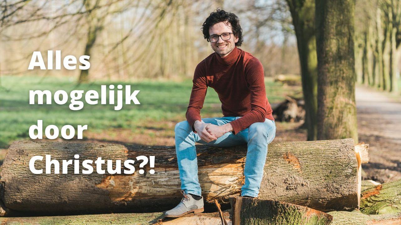 Alles Mogelijk Door Christus?!