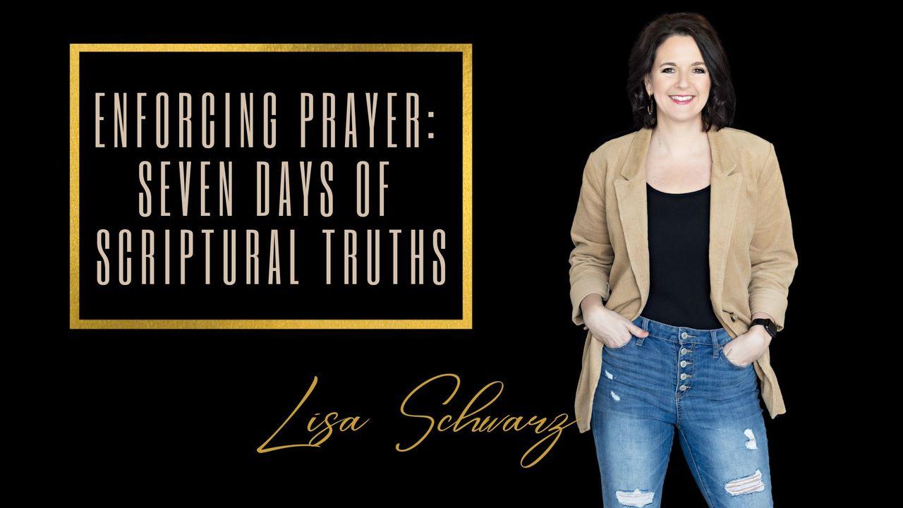 Enforcing Prayer: 7 Days of Scriptural Truths