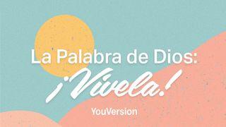 La Palabra de Dios: ¡Vívela! Juan 5:39-40 Traducción en Lenguaje Actual