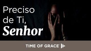 Preciso de Ti, Senhor Salmos 55:4-5 Nova Tradução na Linguagem de Hoje