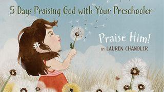 5 Days Praising God With Your Preschooler Psalmen 71:8 Het Boek