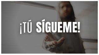 ¡Tú Sígueme! San Marcos 1:17-18 Biblia Dios Habla Hoy