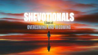 Shevotionals: Overcoming and Becoming Números 20:12 Biblia Dios Habla Hoy