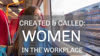 Created And Called: Women In The Workplace တရားသူႀကီးမွတ္စာ 4:9 ျမန္​မာ့​စံ​မီ​သမၼာ​က်မ္