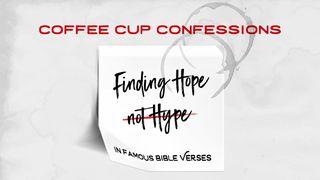 Coffee Cup Confessions: Finding Hope Not Hype in Famous Bible Verses ꞌPai sia ꞌmướng 1:8 Tai Dam