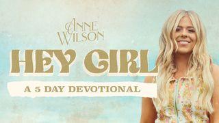 Hey Girl: A 5-Day Devotional by Anne Wilson ေ႐ွာလမုန္သီခ်င္း 4:7 ျမန္​မာ့​စံ​မီ​သမၼာ​က်မ္