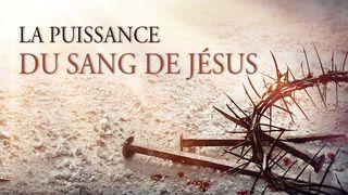 La Puissance Du Sang De Jésus 1 Jean 1:5 Parole de Vie 2017