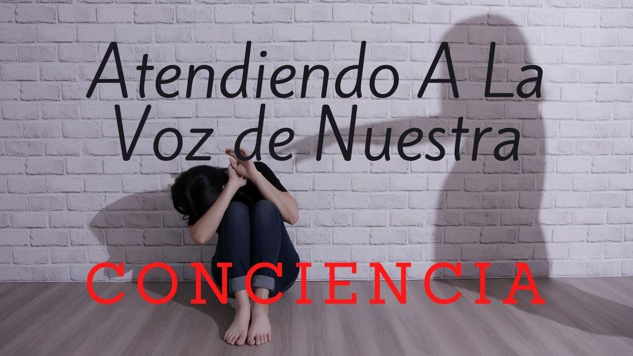 Atendiendo a La Voz De Nuestra Conciencia