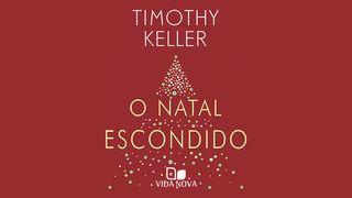 O Natal escondido: A surpreendente verdade por trás do nascimento de Cristo Mateus 2:1-6 Almeida Revista e Atualizada