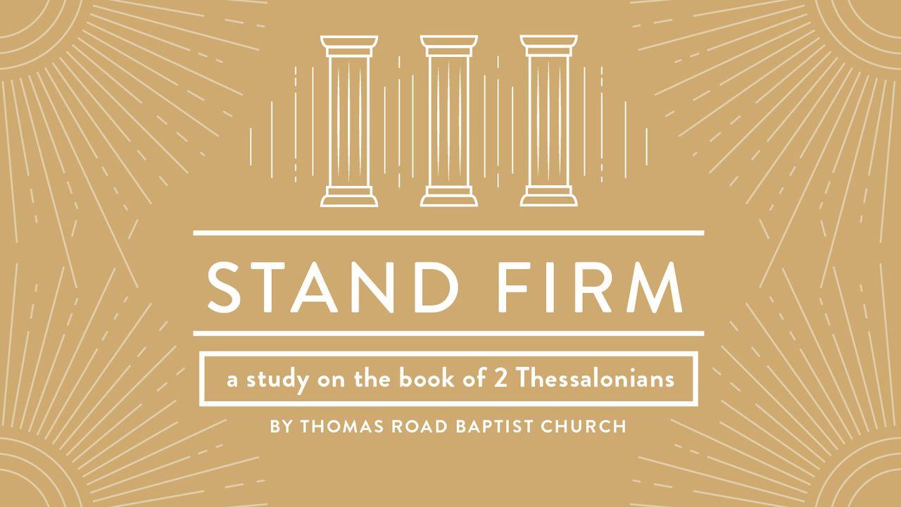 Stand Firm: A Study in 2 Thessalonians