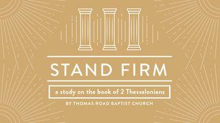 Stand Firm: A Study in 2 Thessalonians 2 Thessalonians 1:2-3 English Standard Version Revision 2016