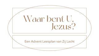 Waar bent U, Jezus? | Zij Lacht Psalmen 131:1 Het Boek