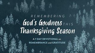 Remembering God's Goodness This Thanksgiving Season ေဟၿဗဲဩဝါဒစာ 8:8 ျမန္​မာ့​စံ​မီ​သမၼာ​က်မ္