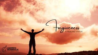 Forgiveness: A Healing Virtue Markus 1:22 Riang