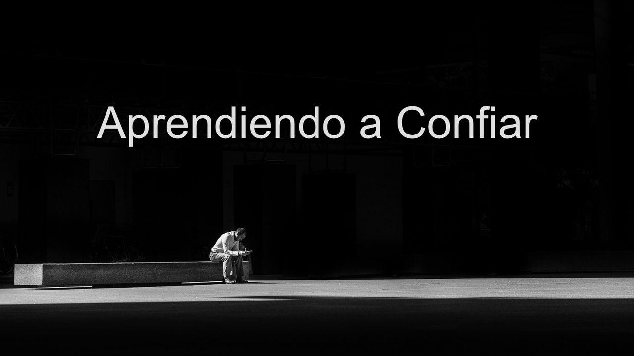 Aprendiendo a Confiar