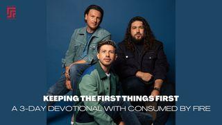 Keeping the First Things First - a 3-Day Devotional With Consumed by Fire Mattheo 6:19-21 Dhjata e Re 1827