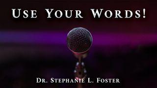 Use Your Words! Numbers 13:26-29 New International Version