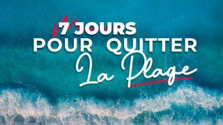 7 Jours Pour Quitter La Plage - Timothée Paton Jean 6:11 Parole de Vie 2017