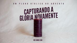 Capturando A Glória Novamente João 1:9-14 Almeida Revista e Corrigida