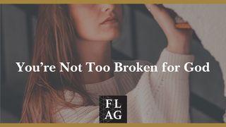 You're Not Too Broken for God Jesaja 43:18 Het Boek