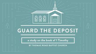 Guard the Deposit: A Study in 1 Timothy 1 Timothy 5:19 King James Version