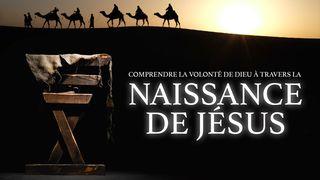 Comprendre la volonté de Dieu à travers la naissance de Jésus Matthieu 2:1-2 Bible en français courant