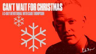 Can't Wait for Christmas: A 3-Day Devotional With Cade Thompson ᒫᔪᐦᐧᑖᑦ ᒫᕠᔫ 2:10 ᒋᐦᒋᒥᓯᓂᐦᐄᑭᓐ ᑳ ᐅᔅᑳᒡ ᑎᔅᑎᒥᓐᑦ : ᐋᑎᒫᐲᓯᒽ ᐋᔨᒳᐃᓐ ᐋ ᐃᔑ ᐄᐧᑖᔅᑎᒫᑖᑭᓄᐧᐃᒡ