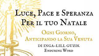 Luce, Pace e Speranza per il tuo Natale Isaia 42:6-7 Nuova Riveduta 2006