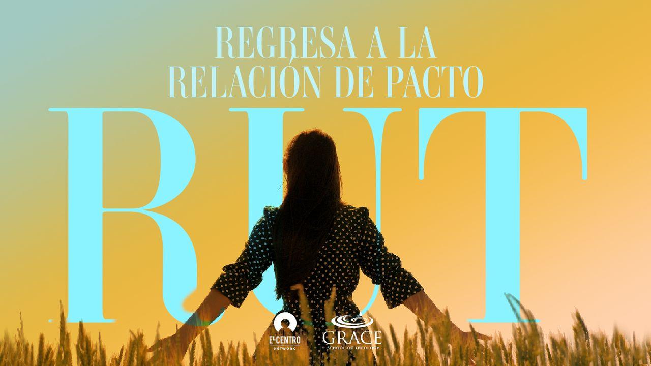 [Rut] Regresa a la relación de pacto