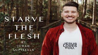 Starve the Flesh With Judah Lupisella De Spreuken 3:9-10 NBG-vertaling 1951