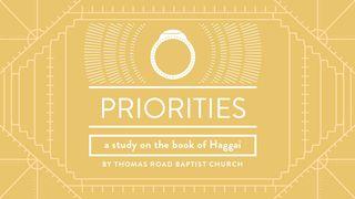 Priorities: A Study in Haggai Haggai 1:7 New International Version