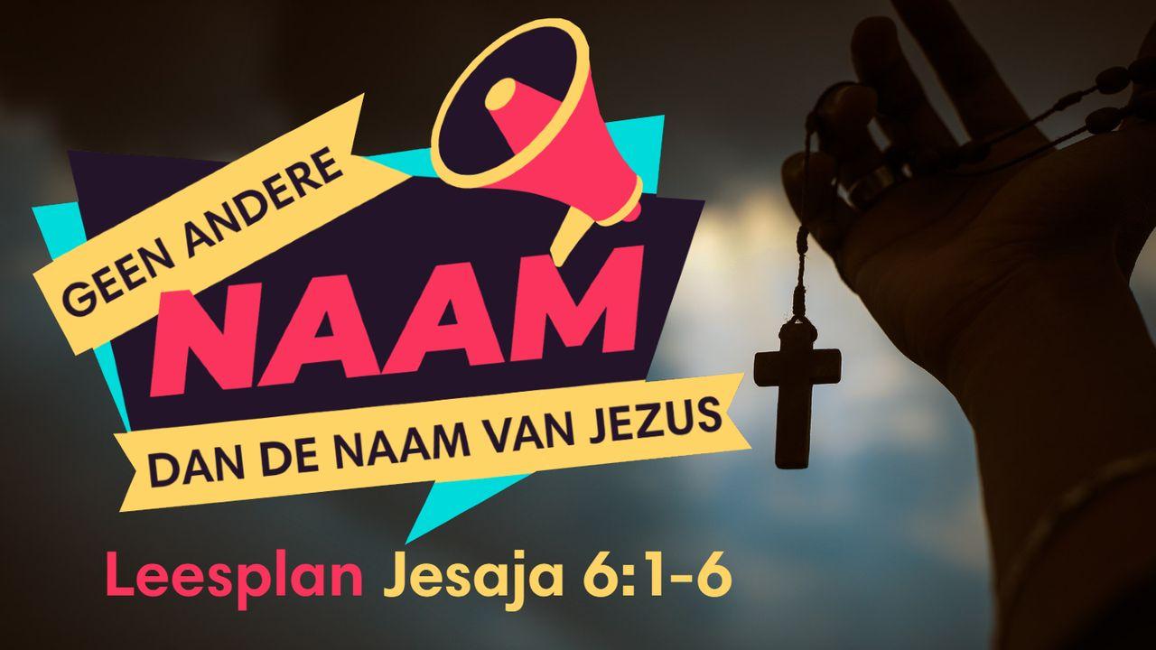 Geen andere naam dan de naam van Jezus