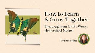 How to Learn & Grow Together: Encouragement for the Weary Homeschool Mother ЭКЛЕЗІЯСТА 6:9 Біблія (пераклад В. Сёмухі)