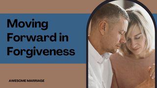 Moving Forward in Forgiveness Spreuken 17:9 Het Boek