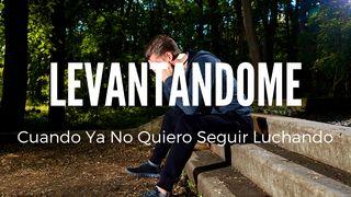 Levantándome Cuando Ya No Quiero Seguir Luchando Filipenses 4:6-7 Traducción en Lenguaje Actual