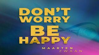 Don't Worry, Be Happy! Hebreeën 2:18 BasisBijbel