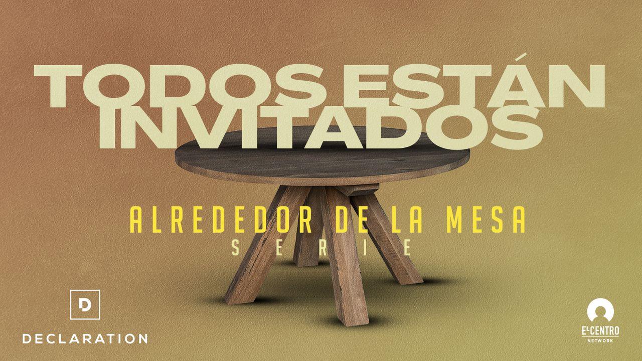 [Alrededor de la mesa] Todos están invitados