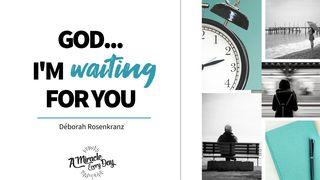 God... I'm Waiting for You Jesaja 64:4 nuBibeln