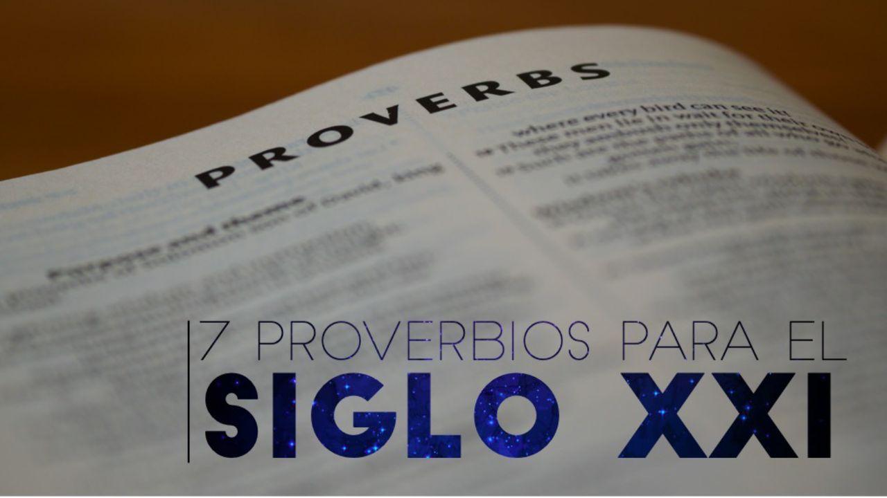 7 Proverbios Para El Siglo XXI