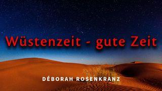 Wüstenzeit - gute Zeit 1. Mose 37:5 Hoffnung für alle