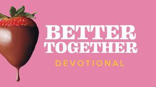 Better Together Genesis 2:18 New Living Translation