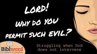 Lord! Why Do You Permit Such Evil? Exodus 6:8-9 Contemporary English Version (Anglicised) 2012