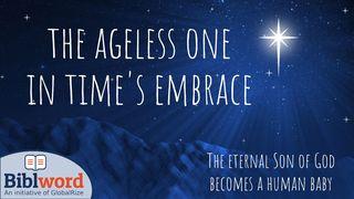 The Ageless One in Time's Embrace Mark 3:11 Ooratha Caaquwaa