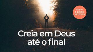 Creia em Deus até o final Salmos 46:8 Nova Tradução na Linguagem de Hoje