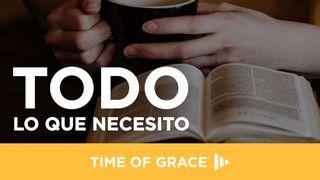 Todo lo que necesito Colosenses 2:6-7 Biblia Dios Habla Hoy