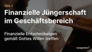 Finanzielle Jüngerschaft im Geschäftsbereich Matthäus 6:24 Albrecht NT und Psalmen