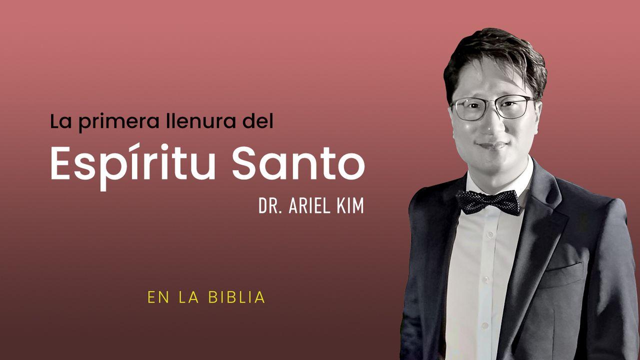 La Primera Llenura Del Espiritu Santo: En La Biblia