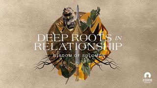 [Gregg Matte Wisdom of Solomon] Deep Roots in Relationship ေ႐ွာလမုန္သီခ်င္း 7:6 ျမန္​မာ့​စံ​မီ​သမၼာ​က်မ္