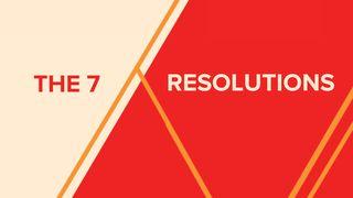 The 7 Resolutions Galatians 3:1-3 New King James Version