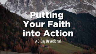 Putting Your Faith Into Action Luke 10:10 New Living Translation